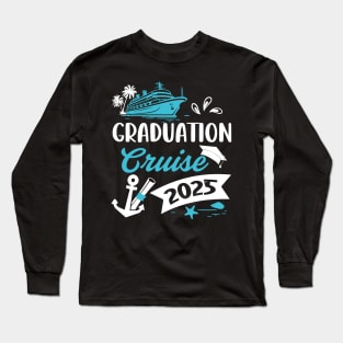 Graduation Cruise 2025 Cruise Ship 2025 Cruise Trip Grad 2025 Grad Summer Cruising 2025 Long Sleeve T-Shirt